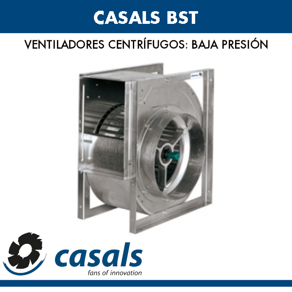 Ventilador centrífugo de baja presión Casals BST